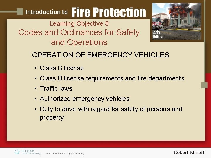 Learning Objective 8 Codes and Ordinances for Safety and Operations OPERATION OF EMERGENCY VEHICLES