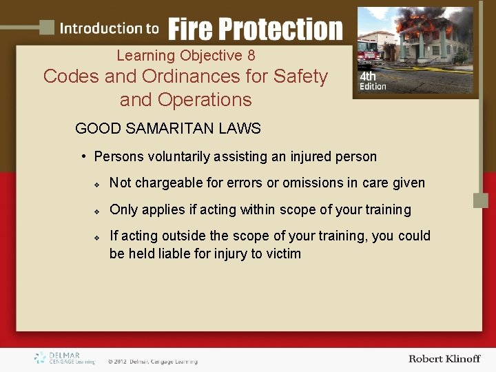 Learning Objective 8 Codes and Ordinances for Safety and Operations GOOD SAMARITAN LAWS •