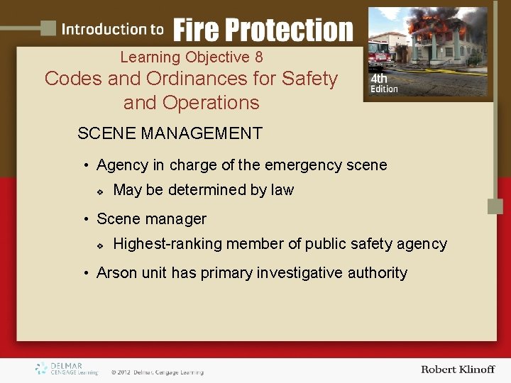 Learning Objective 8 Codes and Ordinances for Safety and Operations SCENE MANAGEMENT • Agency