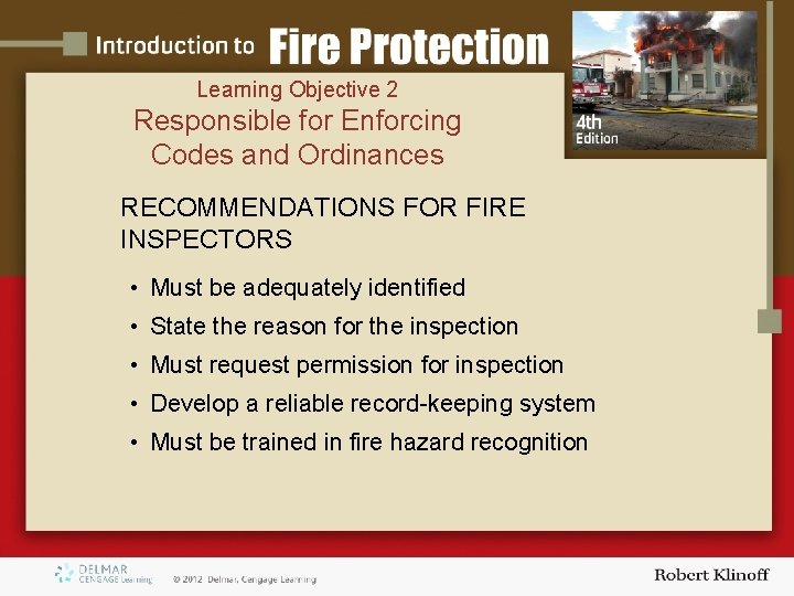 Learning Objective 2 Responsible for Enforcing Codes and Ordinances RECOMMENDATIONS FOR FIRE INSPECTORS •
