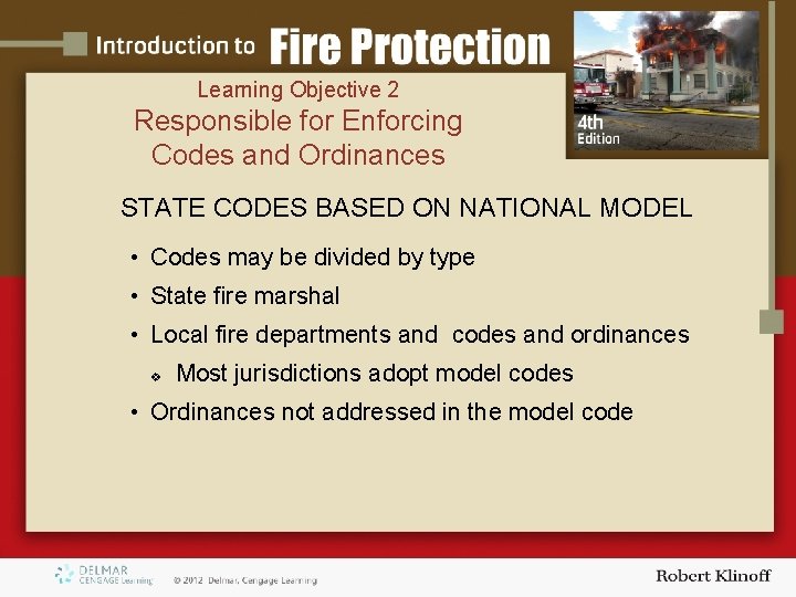 Learning Objective 2 Responsible for Enforcing Codes and Ordinances STATE CODES BASED ON NATIONAL