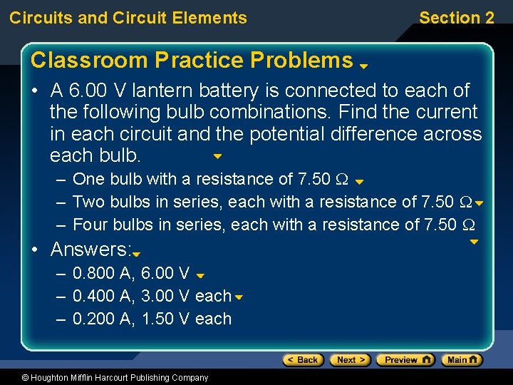 Circuits and Circuit Elements Section 2 Classroom Practice Problems • A 6. 00 V