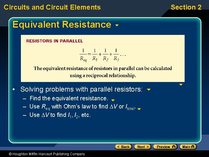 Circuits and Circuit Elements Equivalent Resistance • Solving problems with parallel resistors: – Find