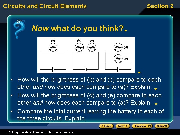 Circuits and Circuit Elements Section 2 Now what do you think? • How will