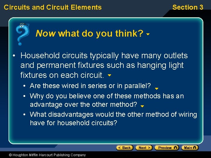 Circuits and Circuit Elements Section 3 Now what do you think? • Household circuits