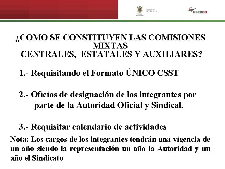 ¿COMO SE CONSTITUYEN LAS COMISIONES MIXTAS CENTRALES, ESTATALES Y AUXILIARES? 1. - Requisitando el