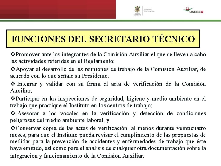 FUNCIONES DEL SECRETARIO TÉCNICO v. Promover ante los integrantes de la Comisión Auxiliar el