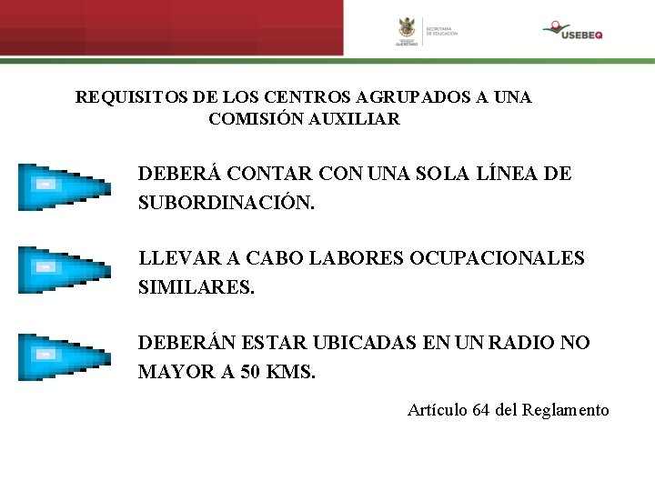 REQUISITOS DE LOS CENTROS AGRUPADOS A UNA COMISIÓN AUXILIAR DEBERÁ CONTAR CON UNA SOLA