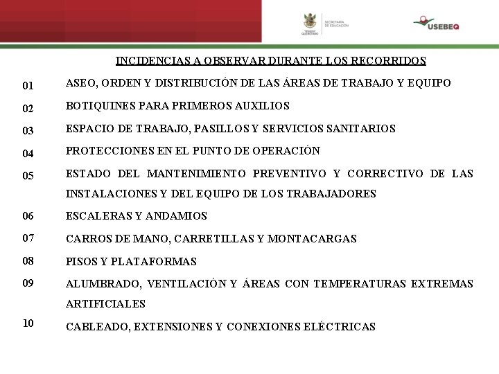 INCIDENCIAS A OBSERVAR DURANTE LOS RECORRIDOS 01 ASEO, ORDEN Y DISTRIBUCIÓN DE LAS ÁREAS