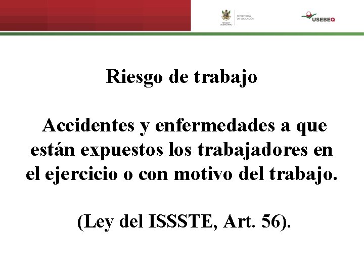 Riesgo de trabajo Accidentes y enfermedades a que están expuestos los trabajadores en el