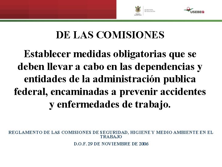 DE LAS COMISIONES Establecer medidas obligatorias que se deben llevar a cabo en las