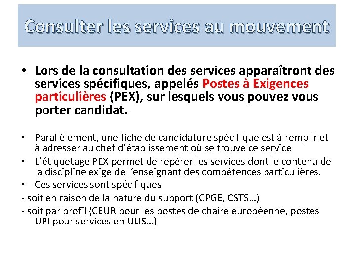 Consulter les services au mouvement • Lors de la consultation des services apparaîtront des