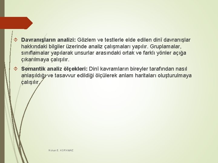  Davranışların analizi: Gözlem ve testlerle elde edilen dinî davranışlar hakkındaki bilgiler üzerinde analiz