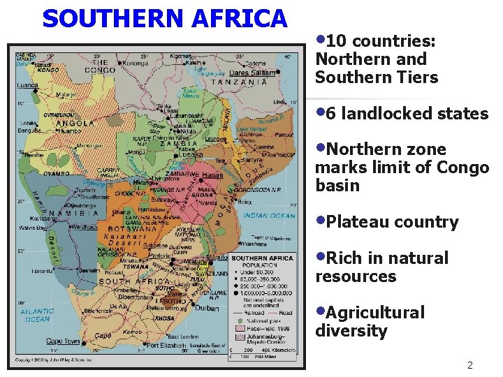 SOUTHERN AFRICA • 10 countries: Northern and Southern Tiers • 6 landlocked states •