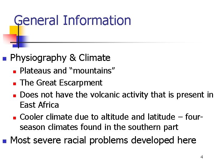 General Information n Physiography & Climate n n n Plateaus and “mountains” The Great