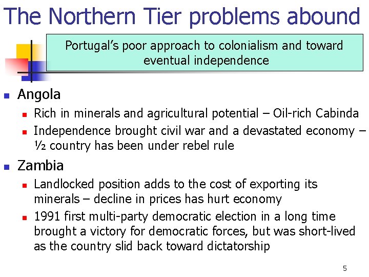 The Northern Tier problems abound Portugal’s poor approach to colonialism and toward eventual independence