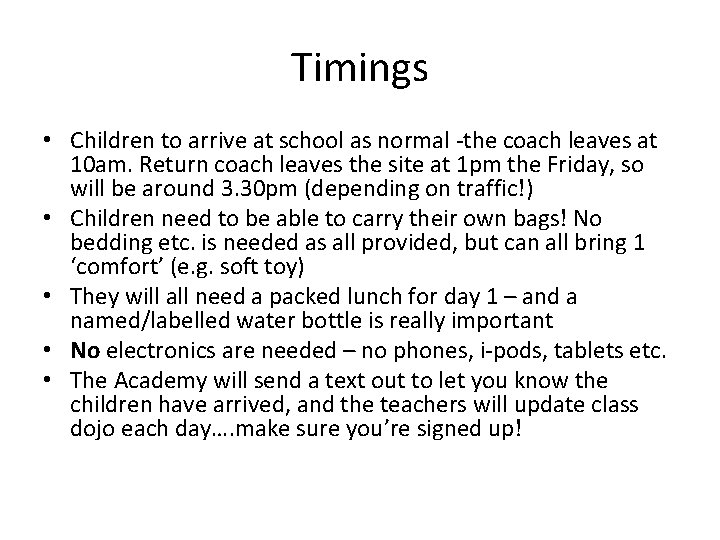 Timings • Children to arrive at school as normal -the coach leaves at 10