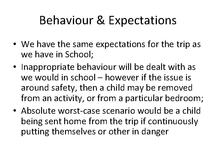 Behaviour & Expectations • We have the same expectations for the trip as we