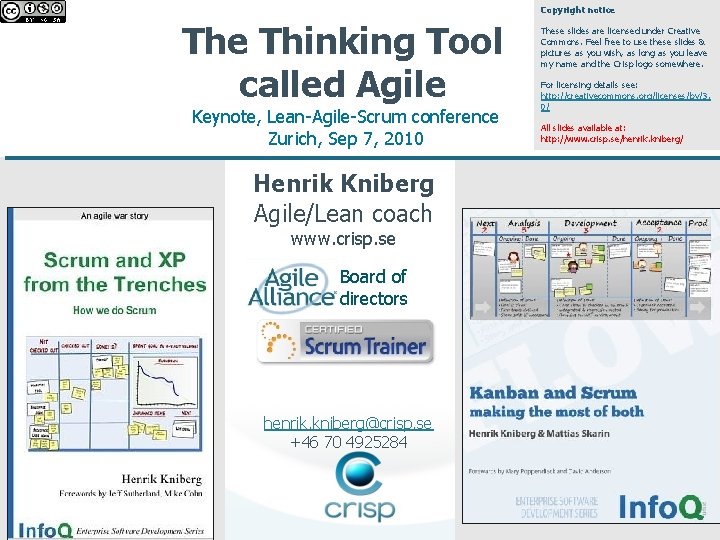 Copyright notice Thinking Tool called Agile Keynote, Lean-Agile-Scrum conference Zurich, Sep 7, 2010 Henrik