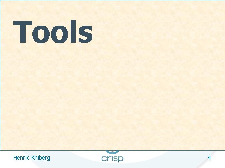 Tools Henrik Kniberg 4 