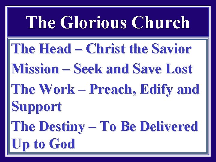 The Glorious Church The Head – Christ the Savior Mission – Seek and Save