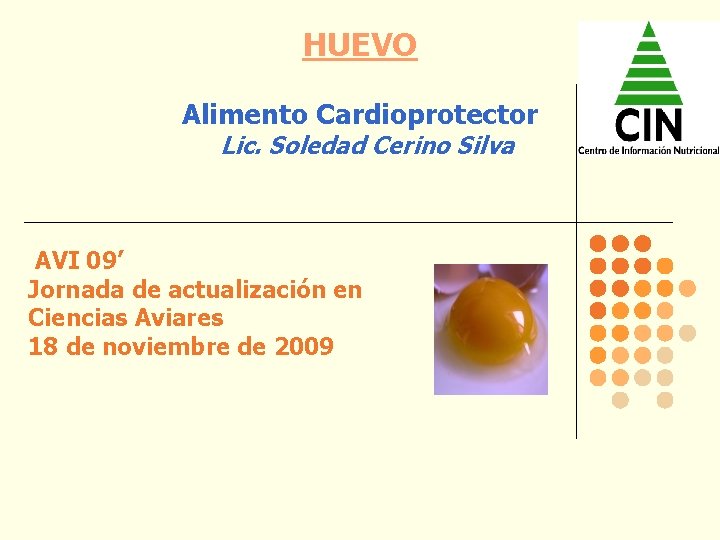 HUEVO Alimento Cardioprotector Lic. Soledad Cerino Silva AVI 09’ Jornada de actualización en Ciencias