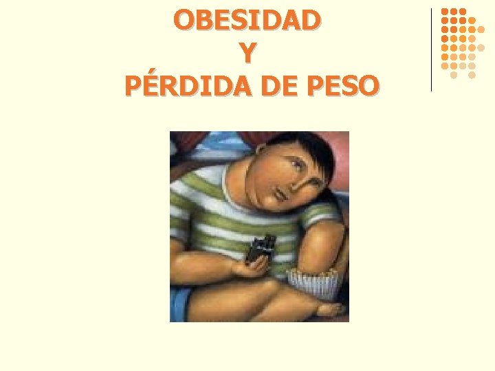 OBESIDAD Y PÉRDIDA DE PESO 
