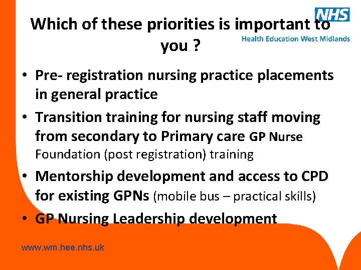 Which of these priorities is important to you ? • Pre- registration nursing practice Which of these priorities is important to you ? • Pre- registration nursing practice