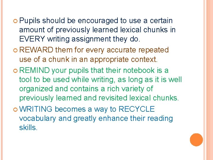  Pupils should be encouraged to use a certain amount of previously learned lexical