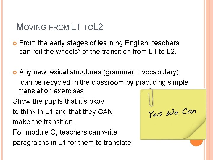 MOVING FROM L 1 TO L 2 From the early stages of learning English,