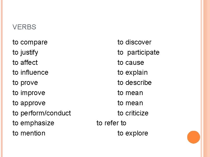 VERBS to compare to justify to affect to influence to prove to improve to