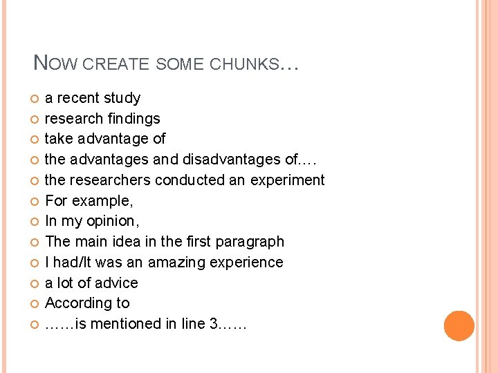 NOW CREATE SOME CHUNKS… a recent study research findings take advantage of the advantages