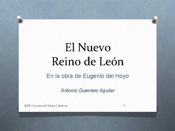 El Nuevo Reino de León En la obra de Eugenio del Hoyo Antonio Guerrero
