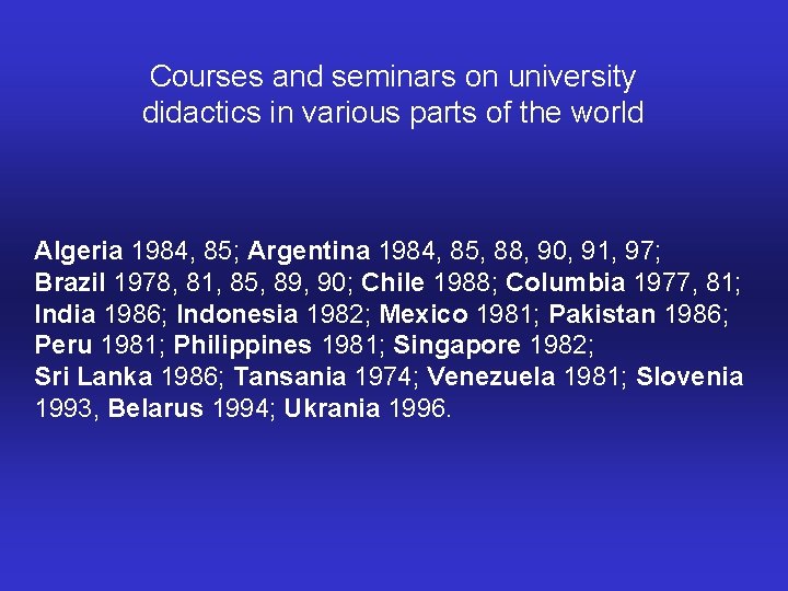 Courses and seminars on university didactics in various parts of the world Algeria 1984,