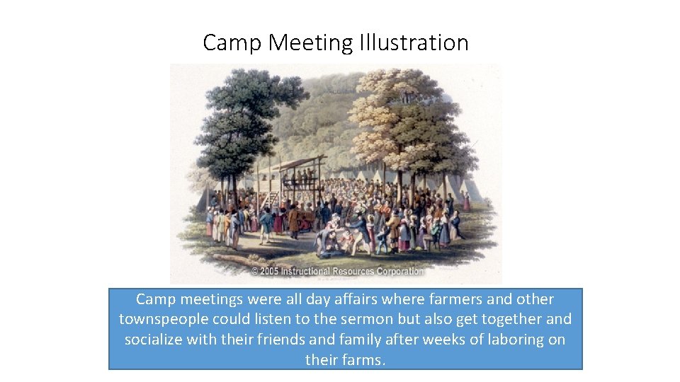 Camp Meeting Illustration Camp meetings were all day affairs where farmers and other townspeople Camp Meeting Illustration Camp meetings were all day affairs where farmers and other townspeople