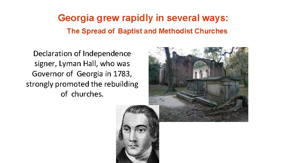 Georgia grew rapidly in several ways: The Spread of Baptist and Methodist Churches Declaration Georgia grew rapidly in several ways: The Spread of Baptist and Methodist Churches Declaration