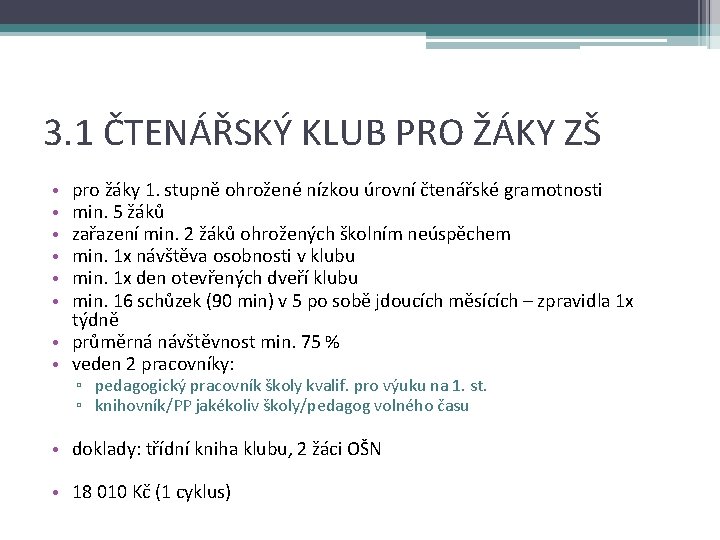 3. 1 ČTENÁŘSKÝ KLUB PRO ŽÁKY ZŠ pro žáky 1. stupně ohrožené nízkou úrovní