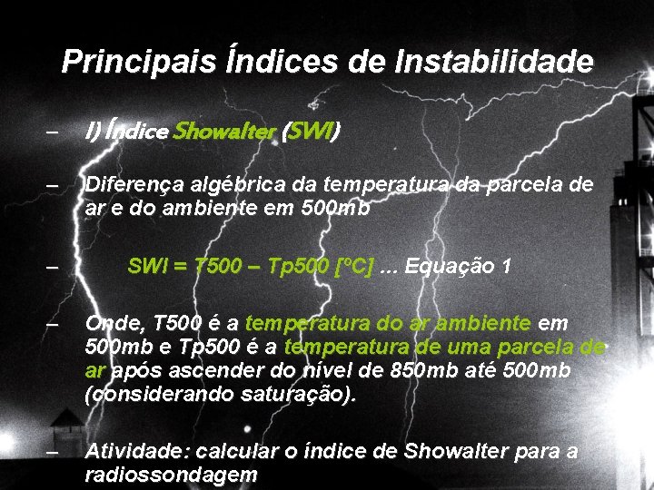 Principais Índices de Instabilidade – I) Índice Showalter (SWI) – Diferença algébrica da temperatura