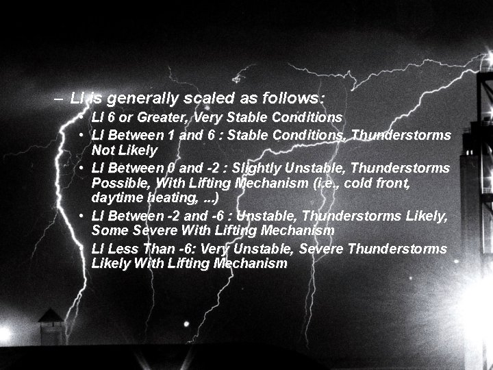 – LI is generally scaled as follows: • LI 6 or Greater, Very Stable