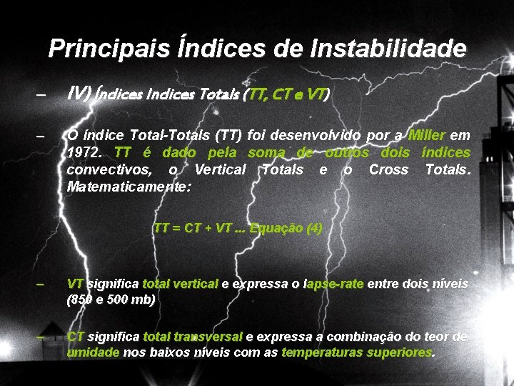 Principais Índices de Instabilidade – IV) Índices Indices Totals (TT, CT e VT) –