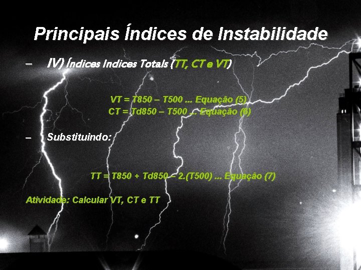 Principais Índices de Instabilidade – IV) Índices Indices Totals (TT, CT e VT) VT