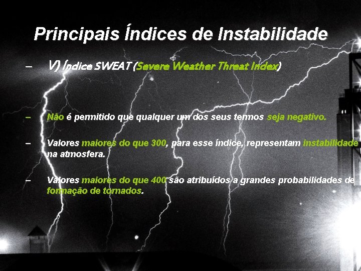 Principais Índices de Instabilidade – V) Índice SWEAT (Severe Weather Threat Index) – Não