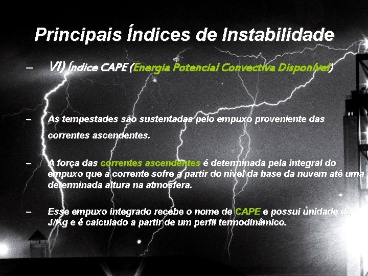 Principais Índices de Instabilidade – VI) Índice CAPE (Energia Potencial Convectiva Disponível) – As