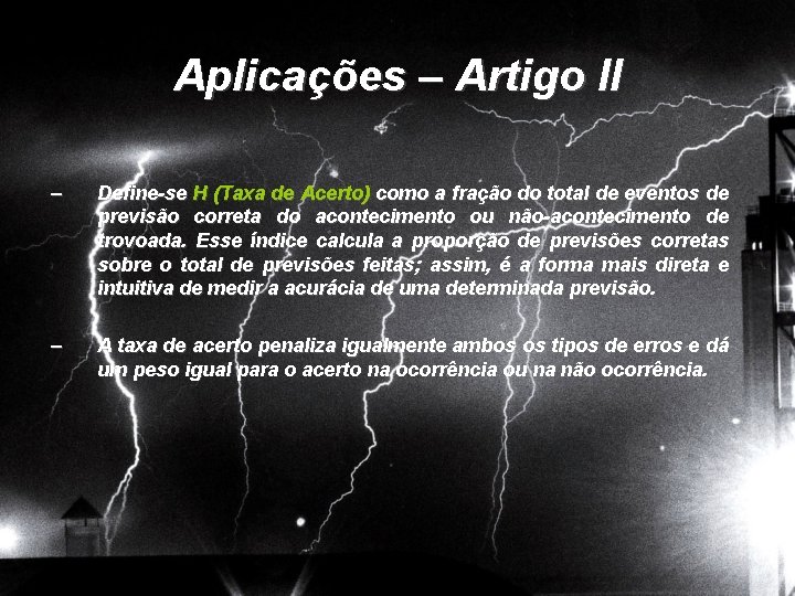 Aplicações – Artigo II – Define-se H (Taxa de Acerto) como a fração do