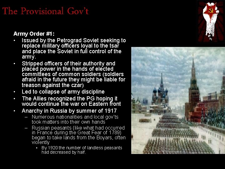 The Provisional Gov’t Army Order #1: • Issued by the Petrograd Soviet seeking to