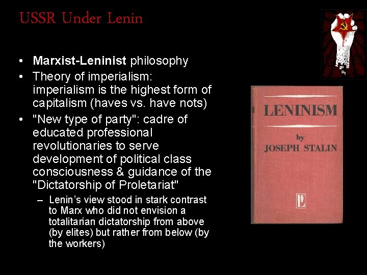 USSR Under Lenin • Marxist-Leninist philosophy • Theory of imperialism: imperialism is the highest