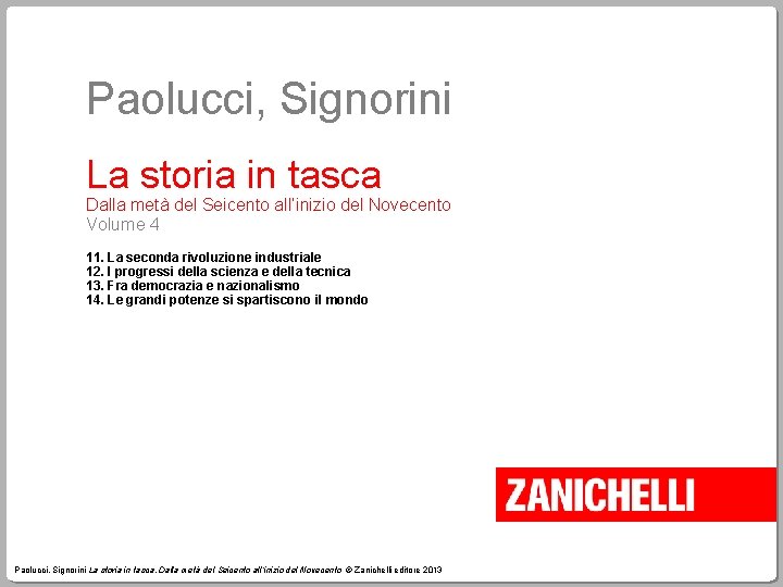 Paolucci, Signorini La storia in tasca Dalla metà del Seicento all’inizio del Novecento Volume