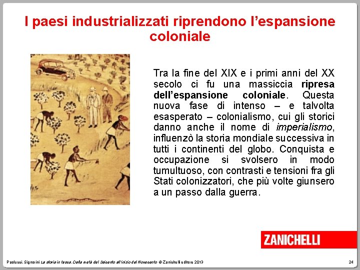 I paesi industrializzati riprendono l’espansione coloniale Tra la fine del XIX e i primi