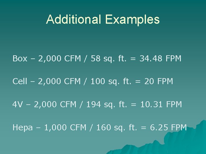 Additional Examples Box – 2, 000 CFM / 58 sq. ft. = 34. 48