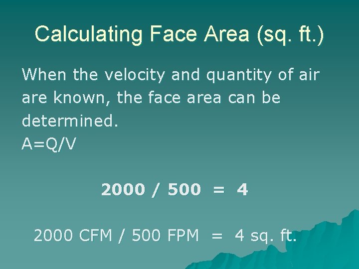 Calculating Face Area (sq. ft. ) When the velocity and quantity of air are